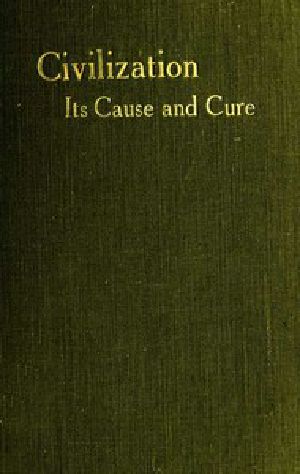 [Gutenberg 44094] • Civilisation: Its Cause and Cure; and Other Essays